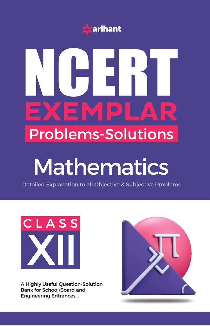ARIHANT NCERT EXAMPLER PROBLEM + SOLUTIONS CLASS 12 MATHEMATICS