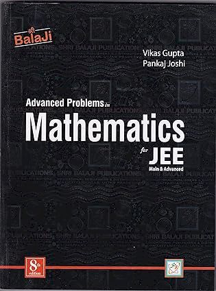 SHRI BALAJI ADVANCED PROBLEMS IN MATHEMATICS FOR JEE 