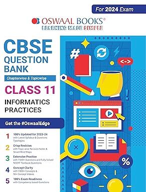 OSWAAL QUESTION BANK CHAPTERWISE & TOPICWISE CLASS 11 INFORMATION PRACTICES