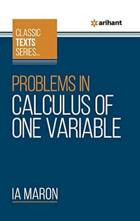 ARIHANT PROBLEMS IN CALCULUS OF ONE VARIABLE